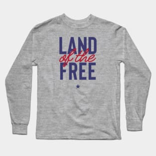 The Land of the Free Long Sleeve T-Shirt